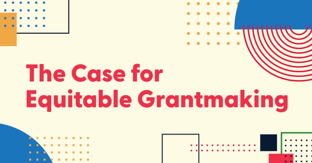 The case for equitable grantmaking