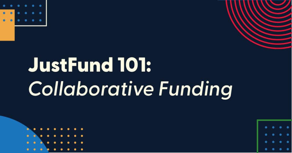 JustFund 101: Collaborative Funding